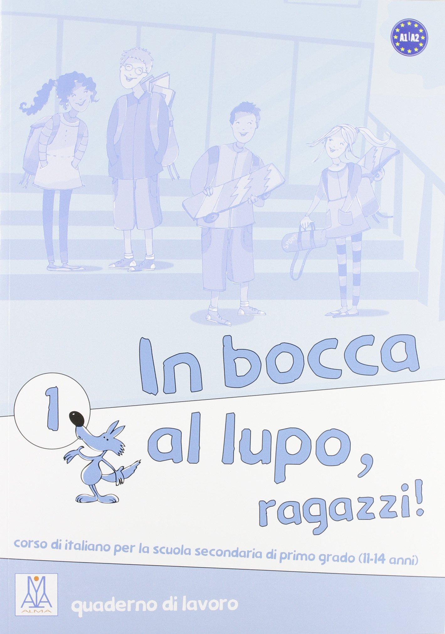 IN BOCCA AL LUPO, RAGAZZI! 1 Quaderno di lavoro