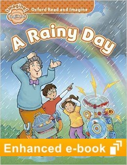 A RAINY DAY (OXFORD READ AND IMAGINE, LEVEL BEGINNER) eBook