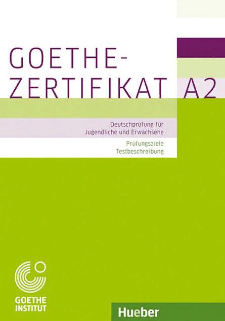 GOETHE-ZERTIFIKAT A2 Prüfungsziele, Testbeschreibung