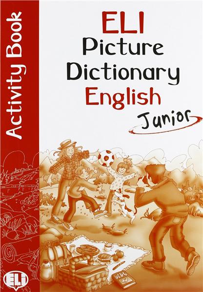 ELI PICTURE DICTIONARY JUNIOR English Activity Book
