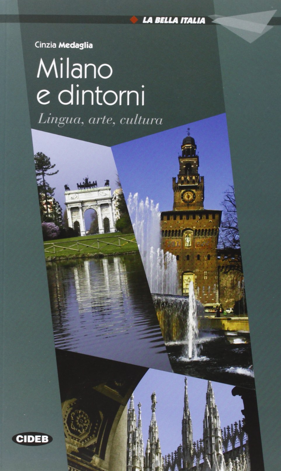 It IL BELLA ITALIA:Milano e Dintorni Libro