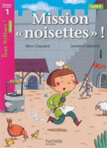 MISSION "NOISETTES" (TOUS LECTEURS! 1) Livre