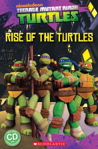 TEENAGE MUTANT NINJA TURTLES: RISE OF THE TURTLES (POPCORN ELT READERS, LEVEL 1) Book + Audio CD