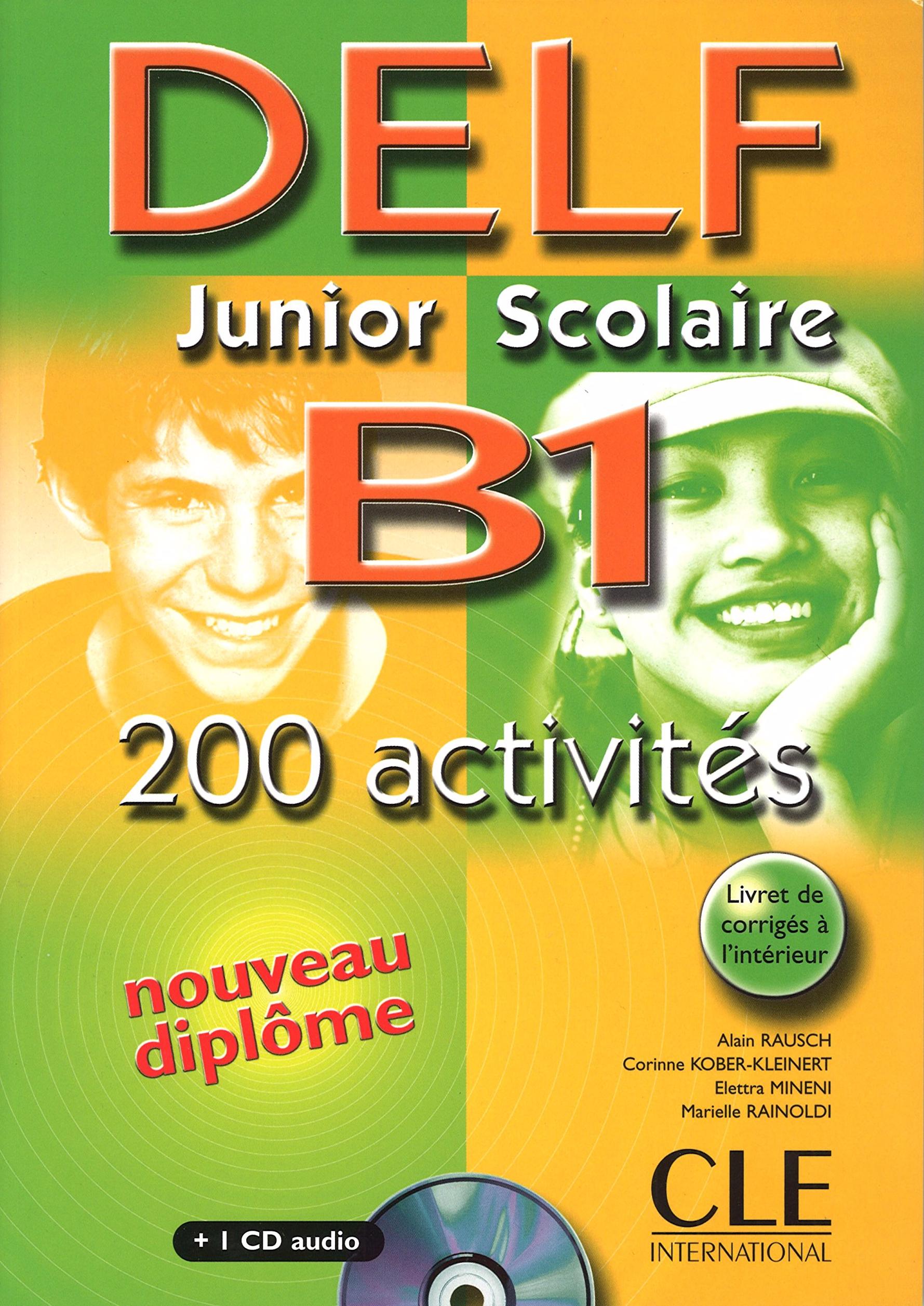 DELF JUNIOR ET SCOLAIRE B1, 200 ACTIVITES Livre + Audio CD