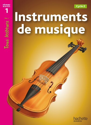 INSTRUMENTS DE MUSIQUE (TOUS LECTEURS! 1) Livre 