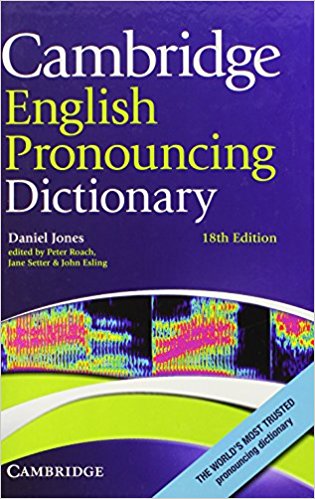 CAMBRIDGE ENGLISH PRONOUNCING DICTIONARY 18th ED