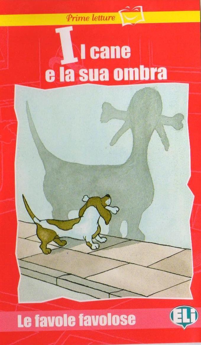 IL CANE E LA SUA OMBRA (PRIME LETTURE ROSSA A1) Libro + CD Audio