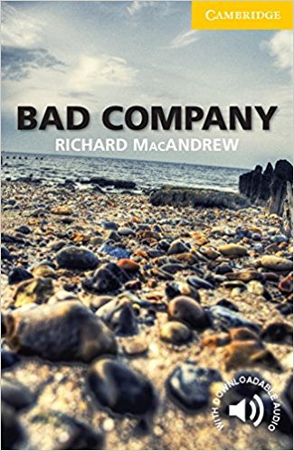 BAD COMPANY (CAMBRIDGE ENGLISH READERS, LEVEL 2) Book