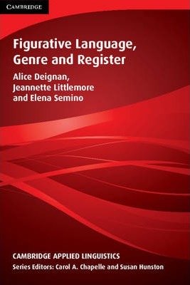 FIGURATIVE LANGUAGE, GENRE AND REGISTER  (CAMBRIDGE APPLIED LINGUISTICS) Book