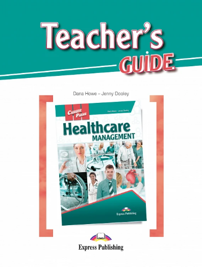 HEALTHCARE MANAGEMENT (CAREER PATHS) Teacher's Guide