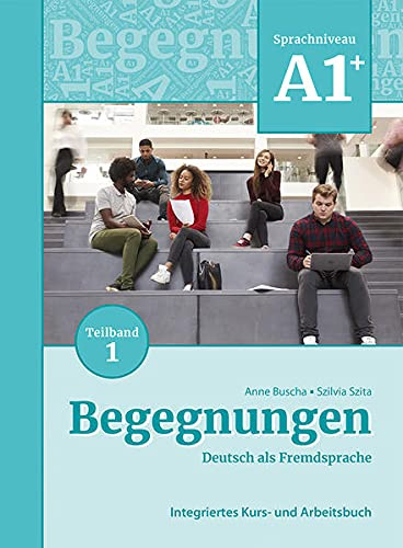 BEGEGNUNGEN NEU A1+ Teil 1 Kurs- und Arbeitsbuch 