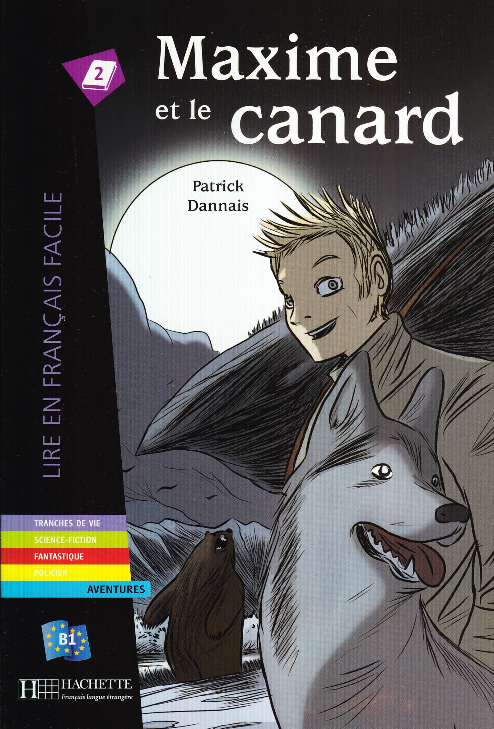 MAXIME ET LE CANARD (LIRE EN FRANCAIS FACILE B1) Livre 