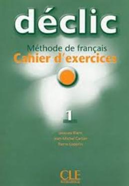 DECLIC 1 Cahier d'exercices + CD Audio