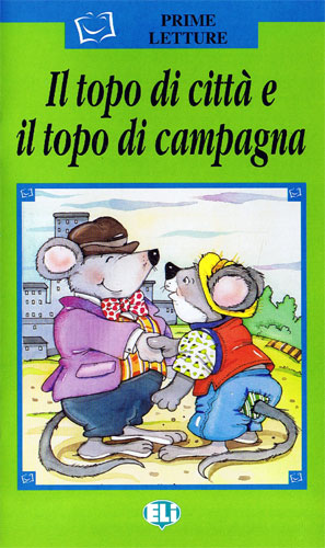 IL TOPO DI CITTÀ E IL TOPO DI CAMPAGNA (PRIME LETTURE VERDE A1) Libro
