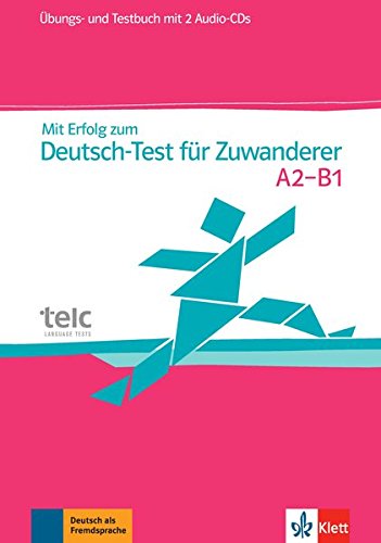 MIT ERFOLG ZUM DEUTSCH-TEST FÜR ZUWANDERER Übungs- und Testbuch + 2 Audio CDs