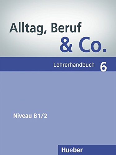 ALLTAG, BERUF & CO. 6 Lehrerhandbuch