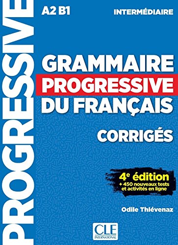 GRAMMAIRE PROGRESSIVE DU FRANCAIS INTERMEDIAIRE 4ED Corriges