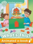 WHAT'S THIS? (OXFORD READ AND IMAGINE, LEVEL EARLY STARTER) Interactive eBook