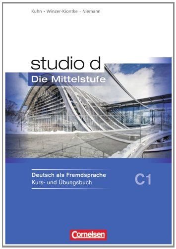 STUDIO: DIE MITTELSTUFE C1 Kursbuch mit Lösungen