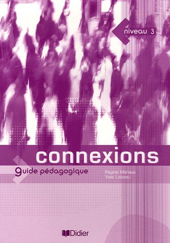 CONNEXIONS 3 Guide pedagogique