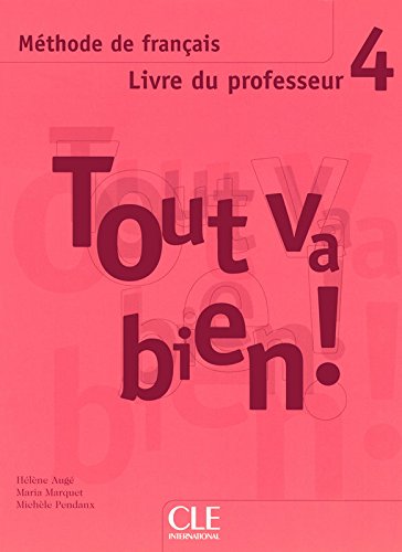 TOUT VA BIEN! 4 livre du professeur