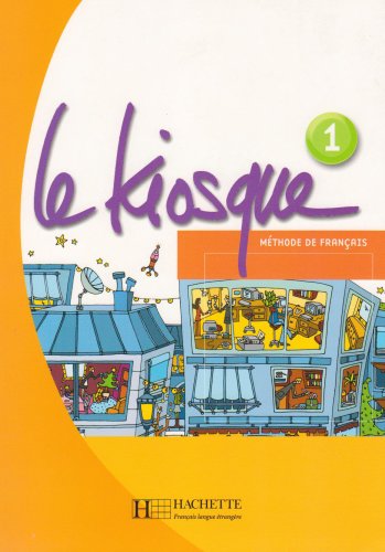 LE KIOSQUE 1 Livre de l'eleve