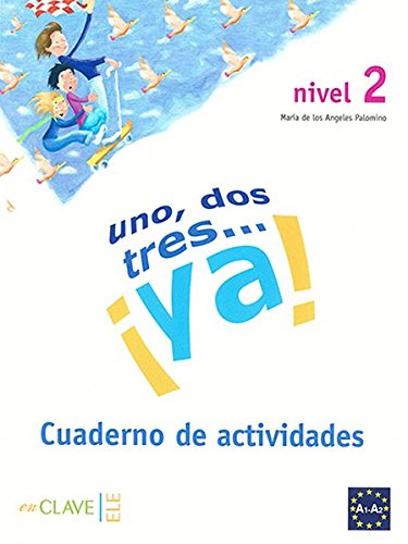 UNO, DOS, TRES... YA! 2  Cuaderno de Actividades