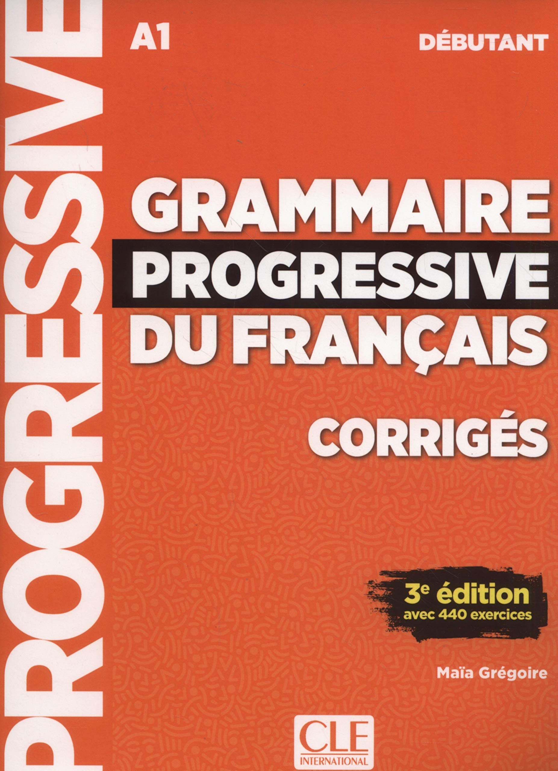 GRAMMAIRE PROGRESSIVE DU FRANCAIS DEBUTANT 3ED Corriges