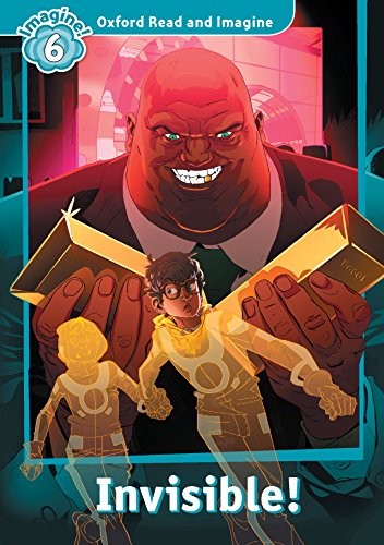 INVISIBLE! (OXFORD READ AND IMAGINE, LEVEL 6) Book with MP3 download