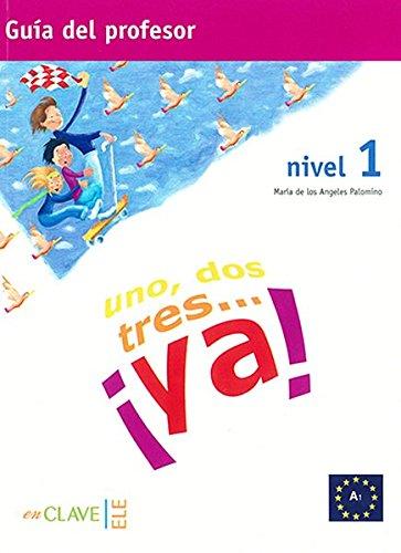 UNO, DOS, TRES... YA! 1  Guia para el profesor