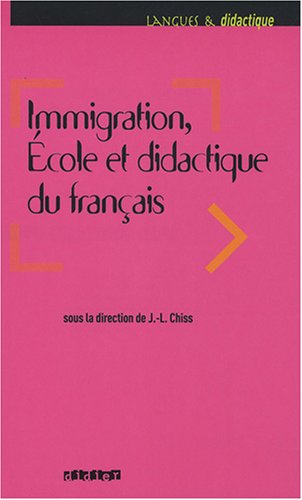IMMIGRATION, ECOLE ET DIDACTIQUE DU FRANCAIS Livre + Audio CD