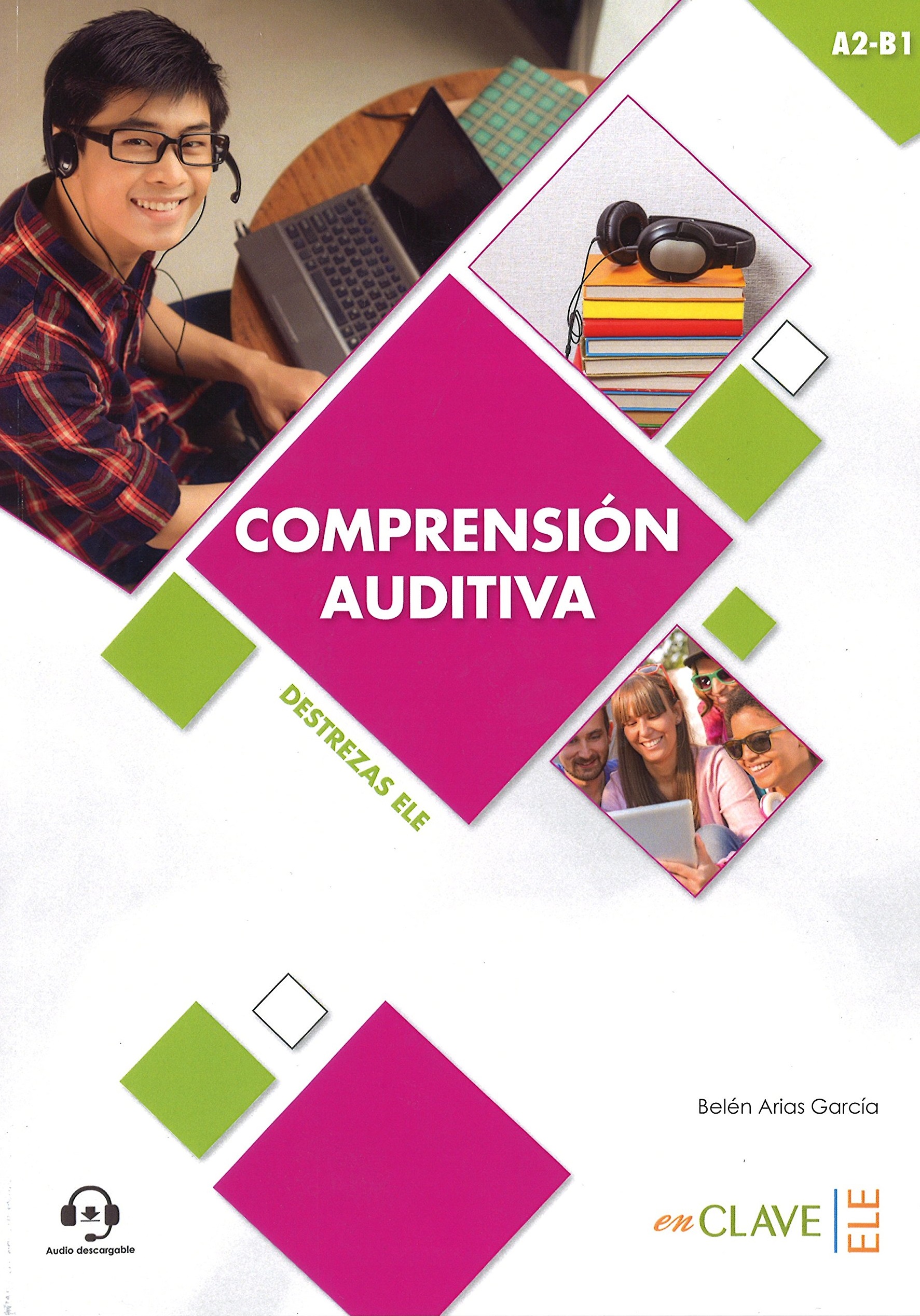 COMPRENSION AUDITIVA. DESTREZAS ELE Book + audio online A2-B1 (2017)