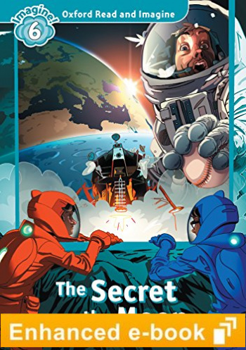 SECRET ON MOON (OXFORD READ AND IMAGINE, LEVEL 6) eBook