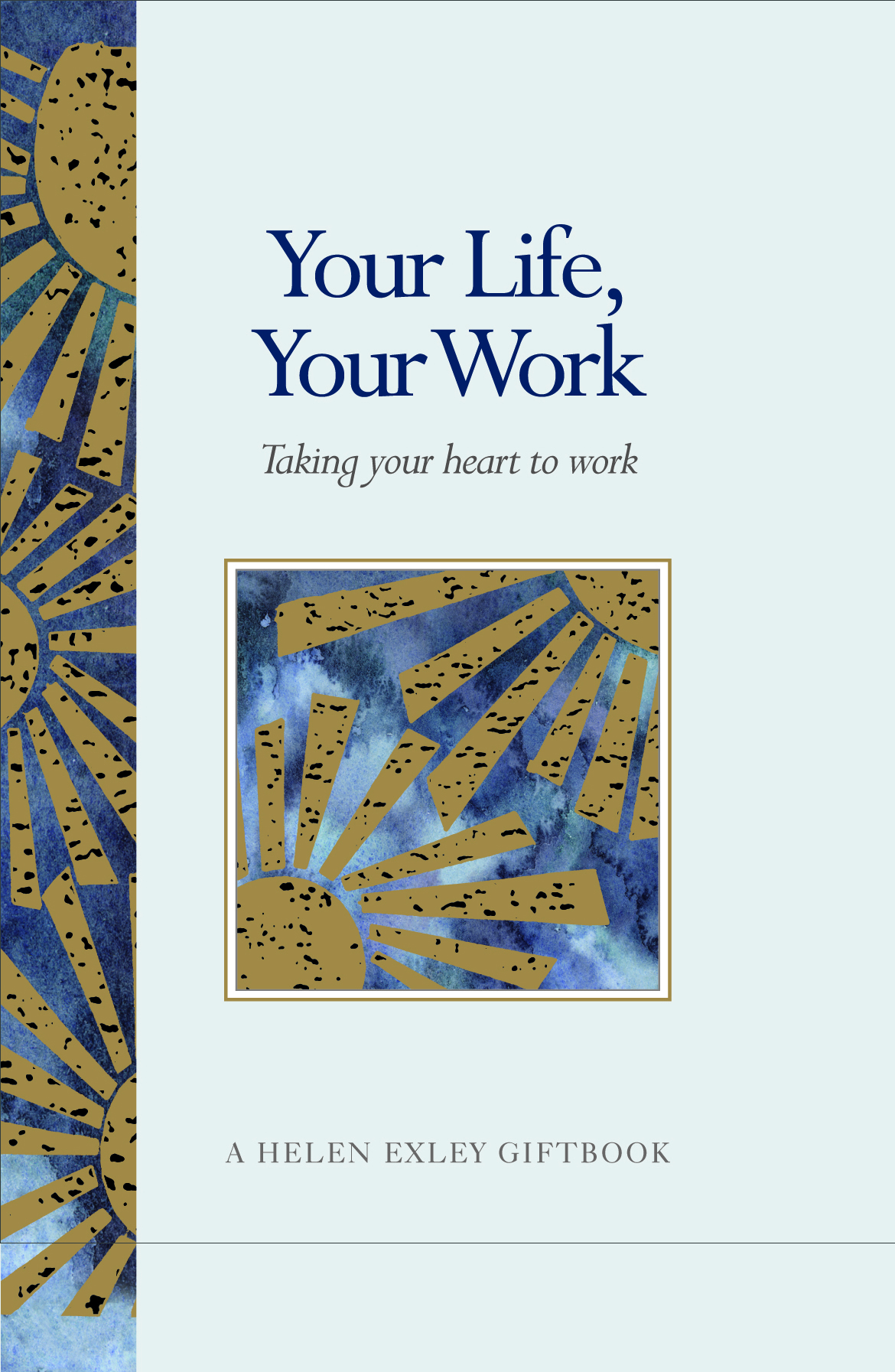 HE GIFTS Your Life, Your Work