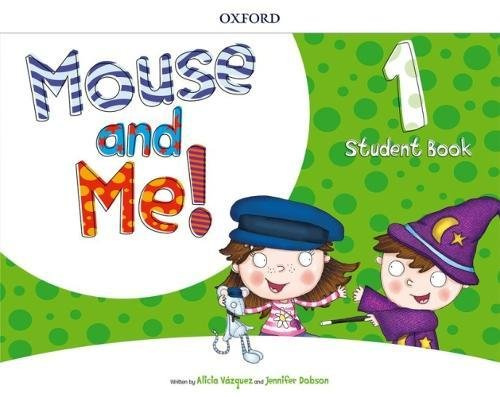 MOUSE AND ME! 1 Student's Book 
