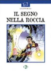 IL SEGNO NELLA ROCCIA (LE LETTURE ELI SERIE BIANCA) Libro