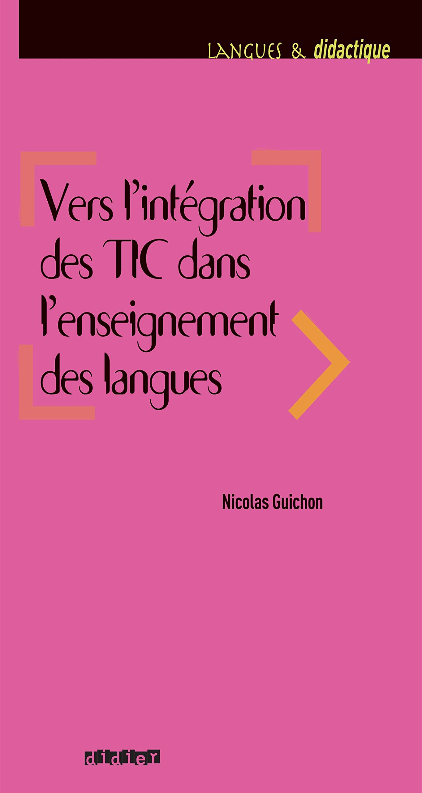 VERS L'INTEGRATION DES TIC DANS L'ENSEIGNEMENT DES LANGUES Livre + Audio CD