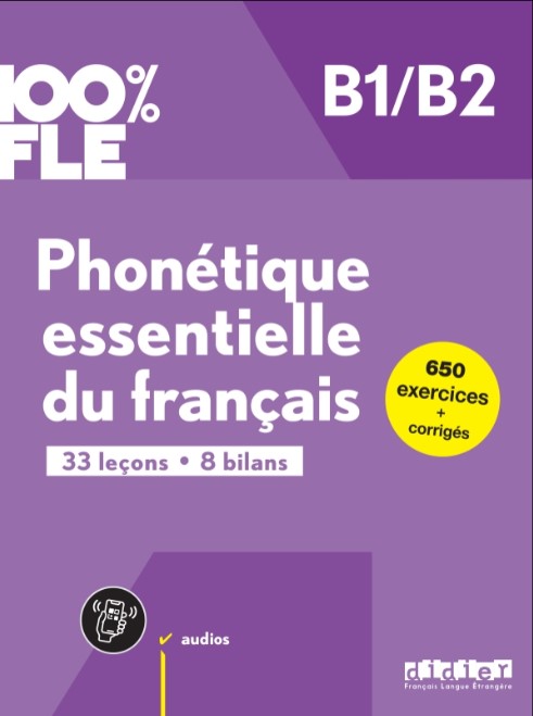 100% FLE PHONETIQUE ESSENTIELLE DU FRANCAIS B1-B2 Livre + Didierfle.app