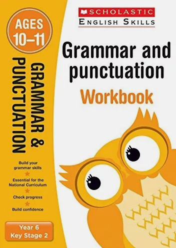 SCHOLASTIC ENGLISH SKILLS Grammar and Punctuation 6 (ages 10-11) Workbook