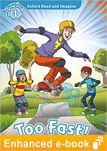 TOO FAST (OXFORD READ AND IMAGINE, LEVEL 1) eBook