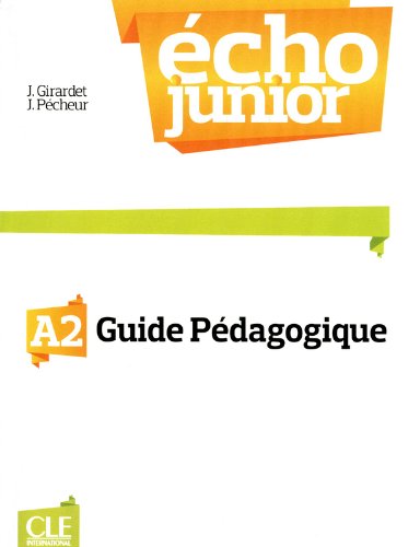 ECHO JUNIOR A2 Guide Pédagogique