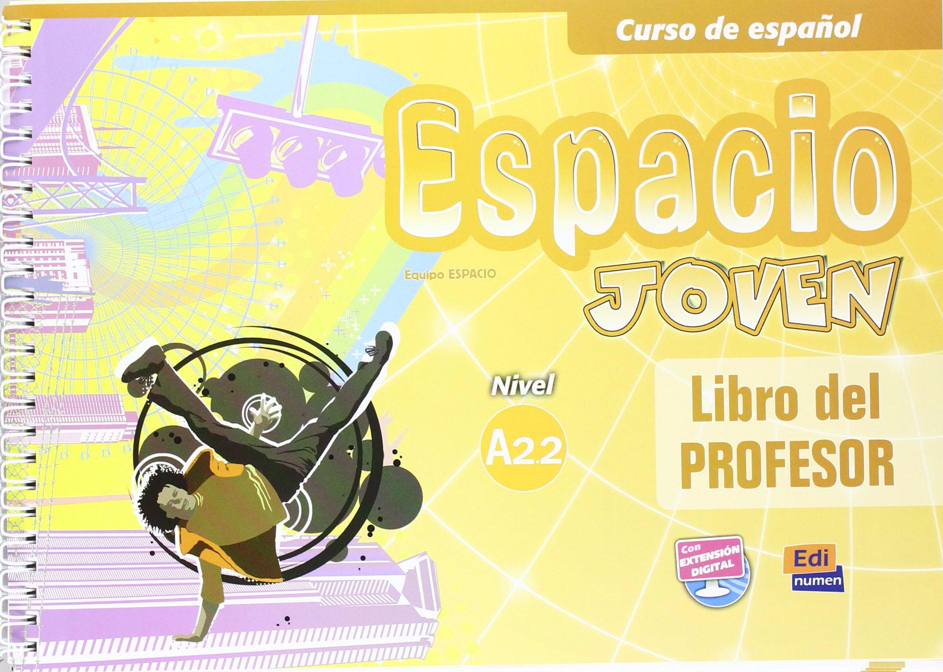 ESPACIO JOVEN A2.2 Libro del Profesor