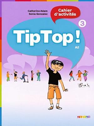 TIP TOP! 3 Cahier d'activites