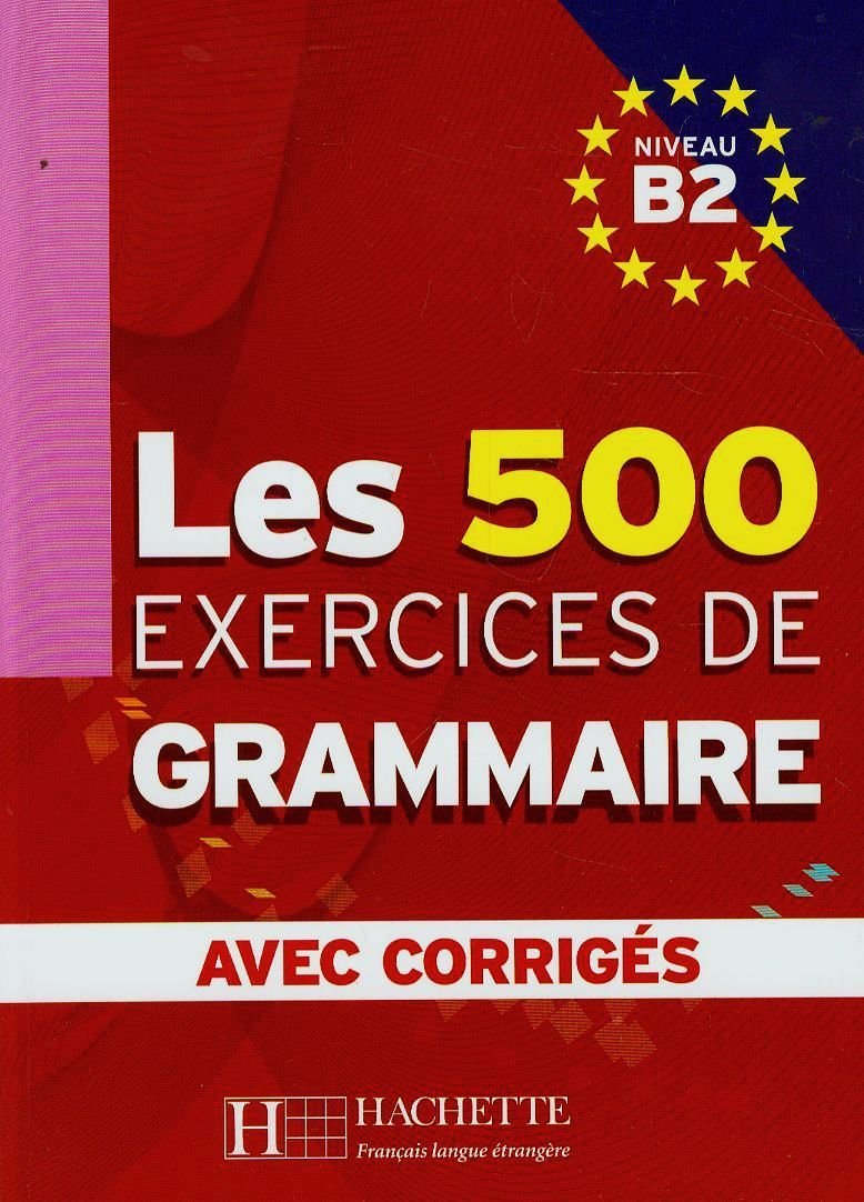 500 EXERCICES DE GRAMMAIRE B2 Livre + Corriges integres