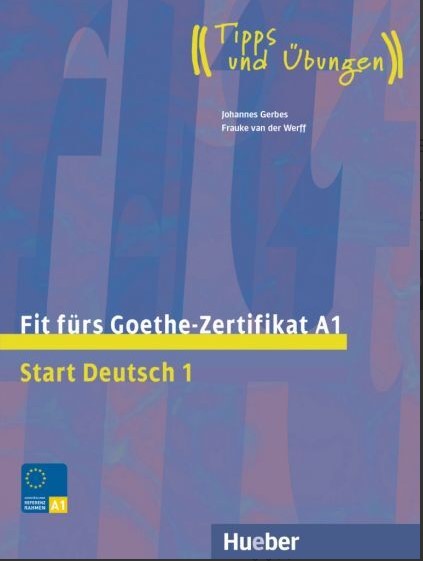 FIT FÜRS GOETHE-ZERTIFIKAT A1 Start Deutsch 1 Lehrbuch mit Audios online
