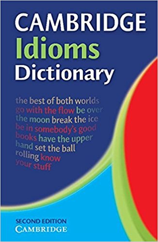 CAMBRIDGE IDIOMS DICTIONARY