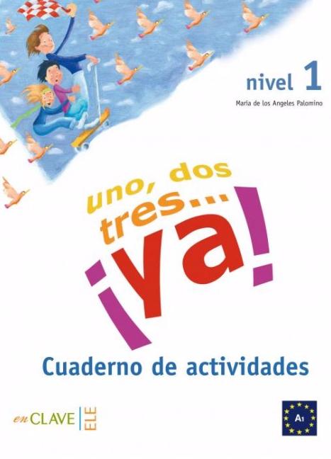 UNO, DOS, TRES... YA! 1  Cuaderno de Actividades