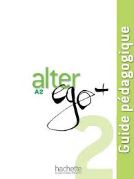 ALTER EGO + 2 Guide pedagogique