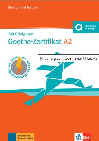 MIT ERFOLG ZUM GOETHE-ZERTIFIKAT A2 Übungs- und Testbuch+Audio online