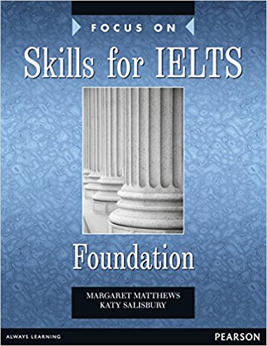 FOCUS ON SKILLS FOR IELTS FOUNDATION Book 